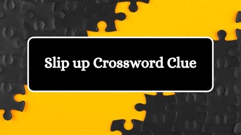 slip up crossword clue|slip up Crossword Clue